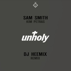 Sam Smith, Kim Petras - Unholy (Dj Heemix Remix)