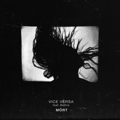 Mört - Vice Versa (Feat. Bethia)