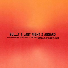 Illusionize vs Loofy vs RoelBeat & Alessa Khin - SULLY x Last Night x Asgard (Mindu Mashup)