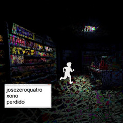 josezeroquatro x xono - perdido [ESC Exclusive Release]