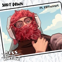 Shut Down Ft. EBTnoYart
