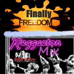 Finally Free Reggaeton_Mix