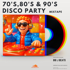 'Best of 70's, 80's and 90's Disco Party Mix' 3.0 By BIG J BEATS