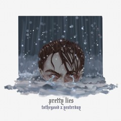pretty lies (ft. yesterday)