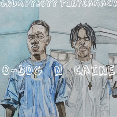 ODog N Caine (Ft GrumpyBoyy)