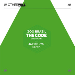 Zoo Brazil - The Code (Jay de Lys Remix)
