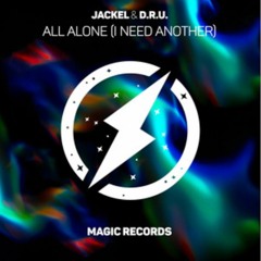 JackEL & D.R.U. - All Alone (I Need Another)