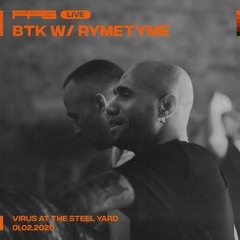 FFS Live: BTK w/ RymeTyme — Virus at The Steel Yard — 01.02.2020