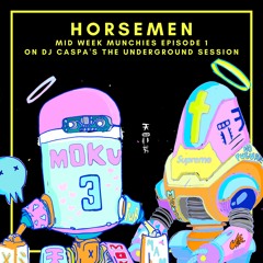 HORSEMEN - MIDWEEK MUNCHIES: UGS RADIO EPISODE 1