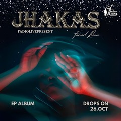 Jhakas X Fahad Rana | Title Track 01 | EP Album