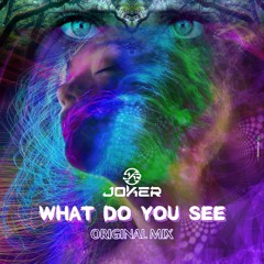WHAT DO YOU SEE (ORIGINAL MIX)
