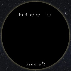 Hide U (Sioc Edit)