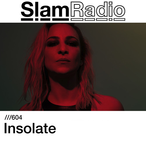 #SlamRadio - 604 - Insolate