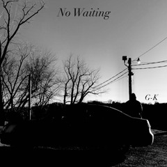 No Waiting