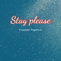 Stay please