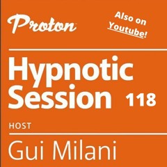 [SET] Gui Milani - Hypnotic Session 118 at Proton Radio (July 2021)