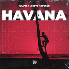 Kilian K & Steve Kroeger - Havana