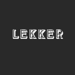 LEKKER With Friends - Elliot Ness, Keshia G & Dogtaniun