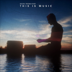 Reezer, Tristan Henry - This Is Music [Extended Mix]