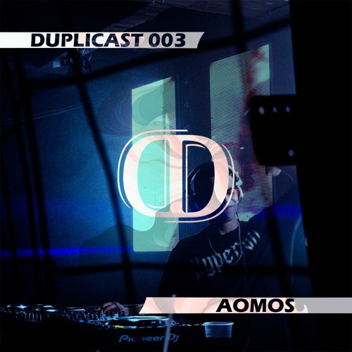 DUPLICAST 003 • AOMOS