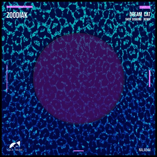 Zoodiak – Dream Cat (Sven Sossong Remix) – [NALA044]