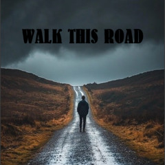 WALK THIS ROAD