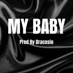 My Baby (LA Capone Tribute)| prod. Dracosio