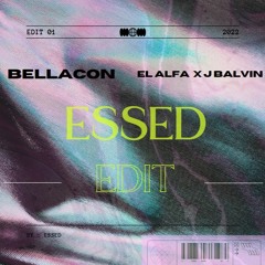 El Alfa El Jefe X J Balvin - Bellacon  (ESSED Edit) [Supported By GORDO]