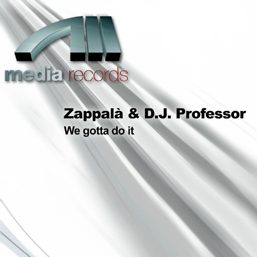 We Gotta Do It (Mix In Mix) [feat. Zappalo]