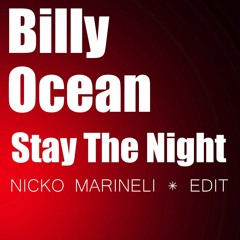BILLY OCEAN - STAY THE NIGHT [NICKO MARINELI] EDIT