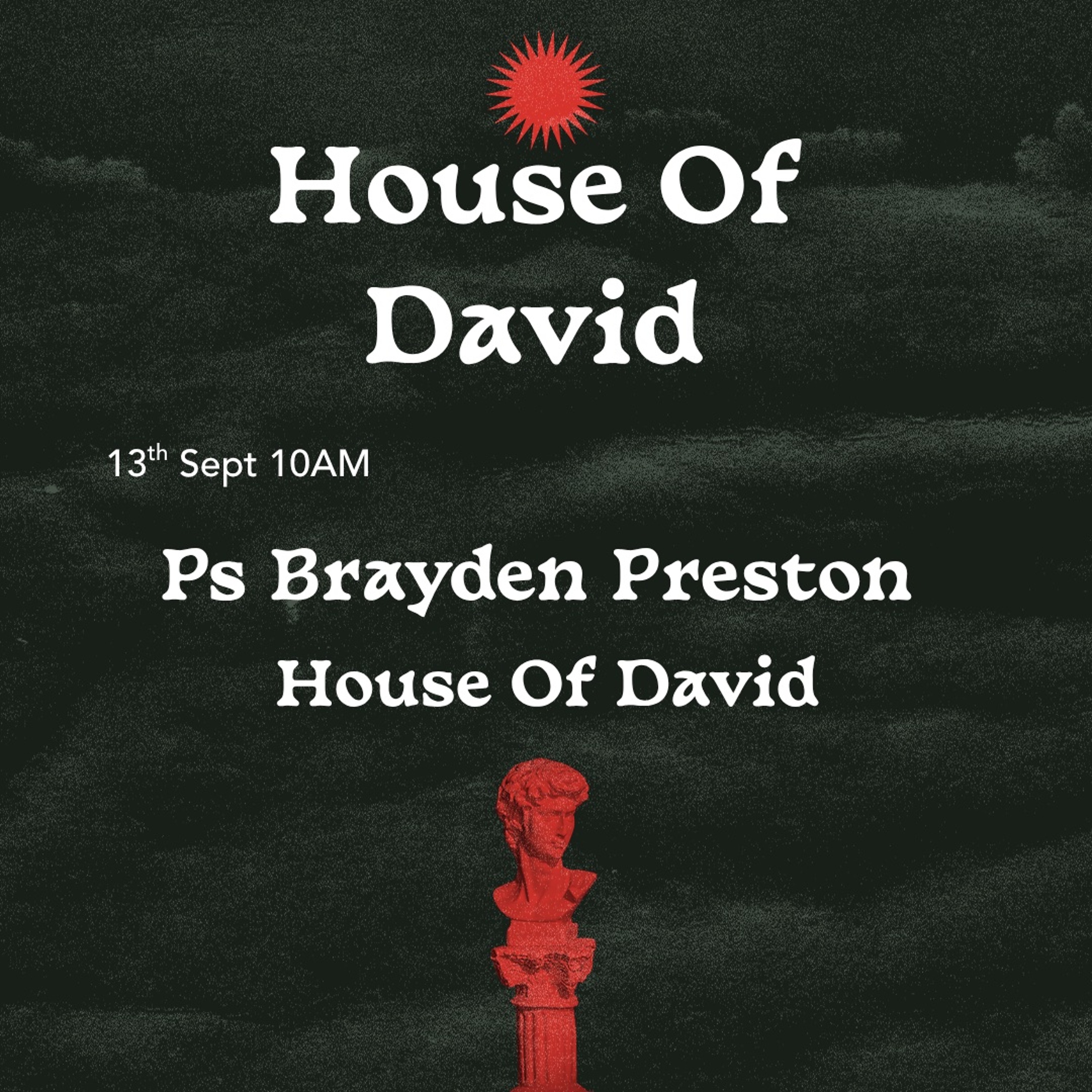House Of David - Ps Brayden Preston