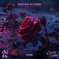 SlYder, Garry Ocean - Roses With No Thorns
