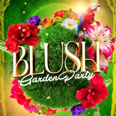 BLUSH GARDEN PARTY 2023 LIVE PROMO