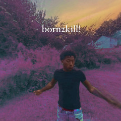 born2kill! (prod. rayx)