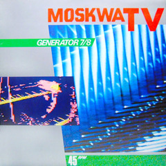 Generator 7/8 (Moskwa Tv Generator 7/8 Disconet Remix by Steven Von Blau)