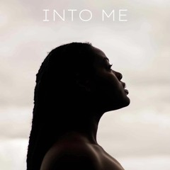 INTO ME