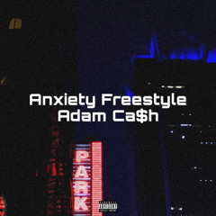 Anxiety Freestyle (Ca$hmix)