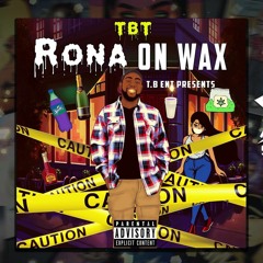 Rona On Wax- TBT Ft Quannie Mac ( Prod By. Yung Lando x Yung Tago)