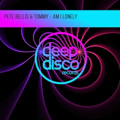 Pete Bellis & Tommy - Am I Lonely
