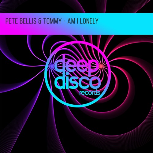 Pete Bellis & Tommy - Am I Lonely