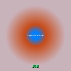 “PRAYIN2GETRICH”