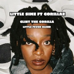LITTLE SIMZ FT GORILLAZ - CLINT THE GORILLA (LITTLE FEVER BLEND)