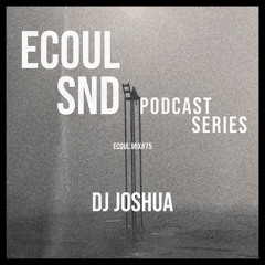 ECOUL SND Podcast Series - DJ Joshua