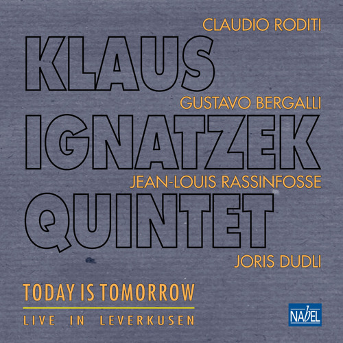 Today is Tomorrow (Remaster 2024) [feat. Klaus Ignatzek, Claudio Roditi, Gustavo Bergalli, Jean-Louis Rassinfosse & Joris Dudli]