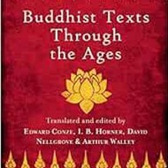 VIEW [PDF EBOOK EPUB KINDLE] Buddhist Texts Through the Ages by I.B. Horner,David Sne