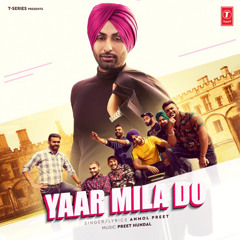 Yaar Mila Do - Anmol Preet | Preet Hundal