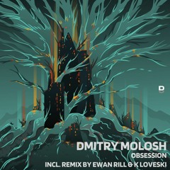 Dmitry Molosh - Obsession (Ewan Rill & K Loveski Remix) [Deepwibe Underground]
