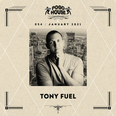 Pogo House Podcast #054 - Tony Fuel (January 2021)