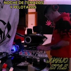 JUANJOSTYE - NOCHES DE TEMAZOS Y PELOTAZOS