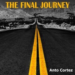 Anto Cortez The Final Journey (Original Mix)